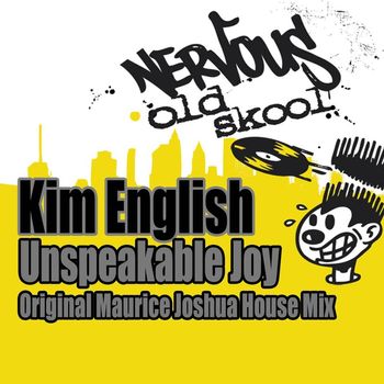 Kim English - Unspeakable Joy - Maurice Joshua Original House Mix