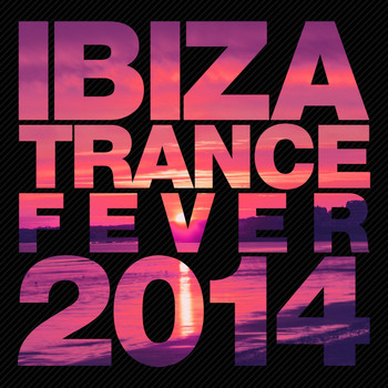 Various Artists - Ibiza Trance Fever 2014