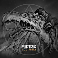 Fliptrix - Vultures (Explicit)