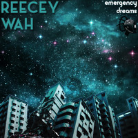 Reecey Wah - Emergency / Dreams