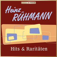 Heinz Rühmann - Masterpieces presents Heinz Rühmann: Hits & Raritäten