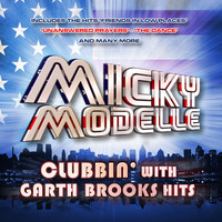 Micky Modelle - Clubbin' with Garth Brooks Hits
