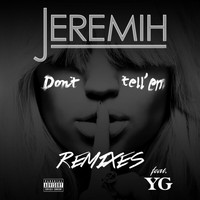 Jeremih - Don't Tell 'Em (Remixes [Explicit])