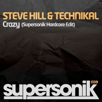 Steve Hill vs Technikal - Crazy (Supersonik Hardcore Edit)
