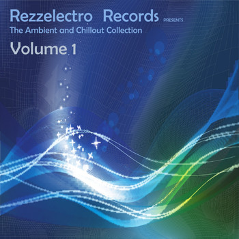 Various Artists - Rezzelectro Records Presents The Ambient & Chillout Collection Vol. 1