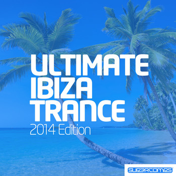 Various Artists - Ultimate Ibiza Trance 2014