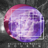 Douken - Religion For Robots