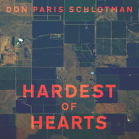 Don Paris Schlotman - Hardest of Hearts - Single