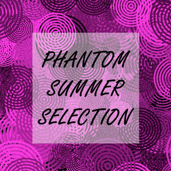 Various Artists - Phantom Summer Selection