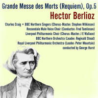 Charles Craig - Hector Berlioz: Grande Messe des Morts (Requiem), Op. 5