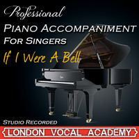 London Vocal Academy - If I Were a Bell ('Guys and Dolls' Piano Accompaniment) [Professional Karaoke Backing Track]