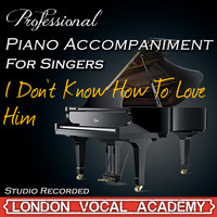 London Vocal Academy - I Don't Know How to Love Him ('Jesus Christ Superstar' Piano Accompaniment) [Professional Karaoke Backing Track]