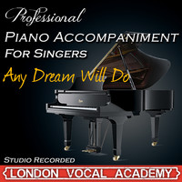 London Vocal Academy - Any Dream Will Do ('Joseph & the Amazing Technicolour Dreamcoat' Piano Accompaniment) [Professional Karaoke Backing Track]