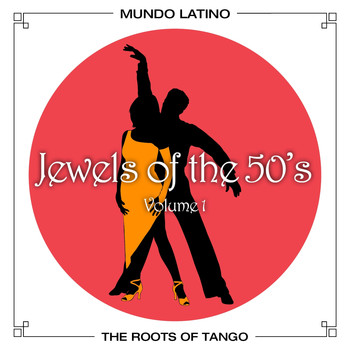 Various Artists - The Roots Of Tango - Jewels Of The 50's, Vol. 1