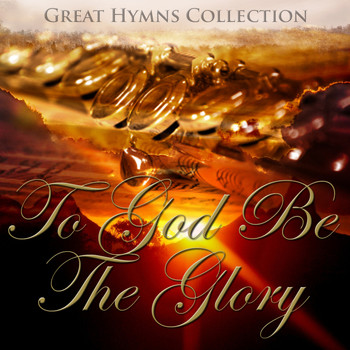The Eden Symphony Orchestra - Great Hymns Collection: To God Be The Glory (Orchestral)