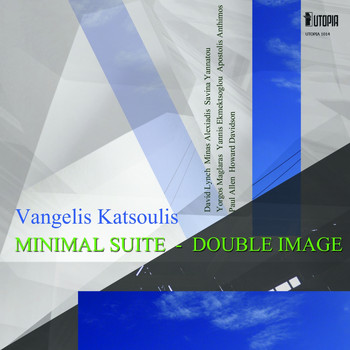 Vangelis Katsoulis - Minimal Suite / Double Image (Remastered)
