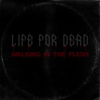 Life For Dead - Walking in the Flesh