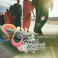 The Polyphonic Spree - Together We're Heavy