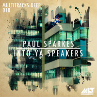 Paul Sparkes - Into Ya Speakers