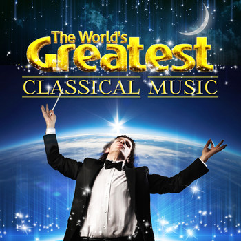 Wolfgang Amadeus Mozart - The World's Greatest Classical Music