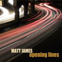 Matt James - Opening Lines