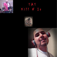 SAS - Kill n It