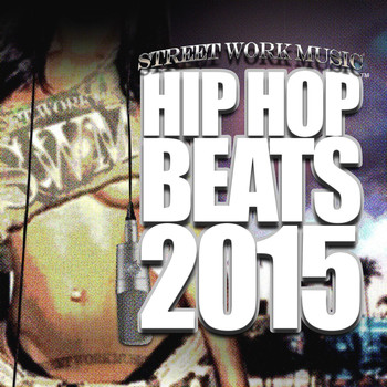 Street Work Music - Hip Hop Beats 2015