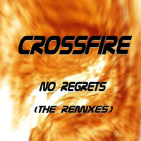 Crossfire - No Regrets (The Remixes)