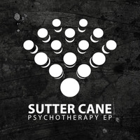 Sutter Cane - Psychotherapy EP
