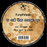 Funphreak - U Call This Music EP