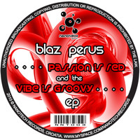Blaz Perus - Passion Is Red And The Vibe Is Groovy EP