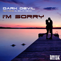Dark Devil feat. DJ Solar Riskov - I'm Sorry