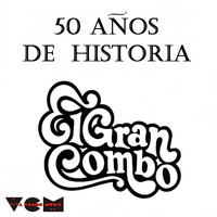 El Gran Combo De Puerto Rico - 50 Anos de Historia