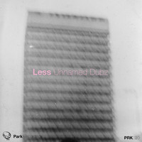 Less - Unnamed Dubz