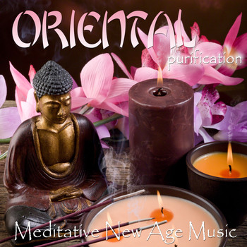 Various Artists - ORIENTAL PURIFICATION Meditative New Age Music
