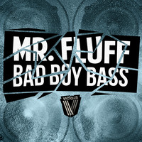 Mr. Fluff - Bad Boy Bass
