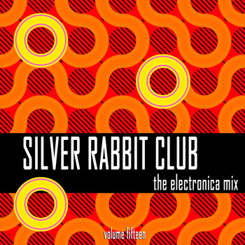 Various Artists - Silver Rabbit Club: The Electronica Mix, Vol. 15