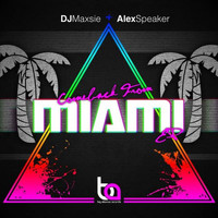 DJ Maxsie & Alex Speaker - Comeback From Miami EP