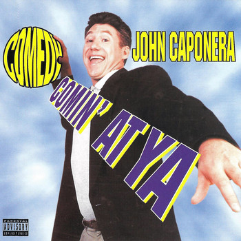John Caponera - Comedy,  Comin' At Ya