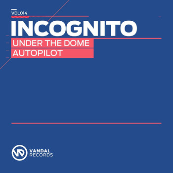 Incognito - Under the Dome / Autopilot