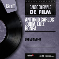 Antonio Carlos Jobim, Luiz Bonfá - Orfeu Negro