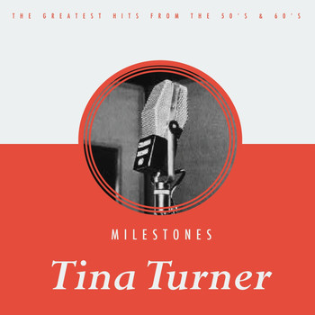 Tina Turner - Milestones