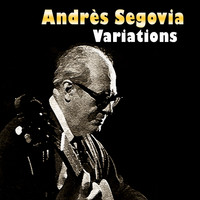 Andrés Segovia - Variations