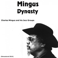 Charles Mingus and His Jazz Groups - Mingus Dynasty