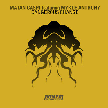 Matan Caspi featuring Mykle Anthony - Dangerous Change