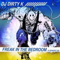 DJ Dirty K - Freak In The Bedroom