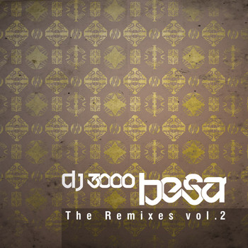 DJ 3000 - Besa The Remixes Vol.2