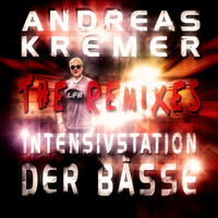 Andreas Kremer - Intensivstation Der Baesse (The Remixes)