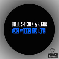 Joell Sanchez - Too Weird To Live