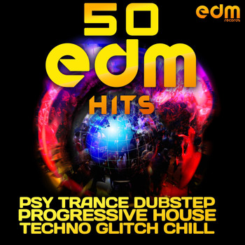 Various Artists - 50 EDM Hits Psy Trance Dubstep Progressive House Techno Glitch Chill